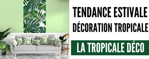 Décoration tropicale : la tendance estivale